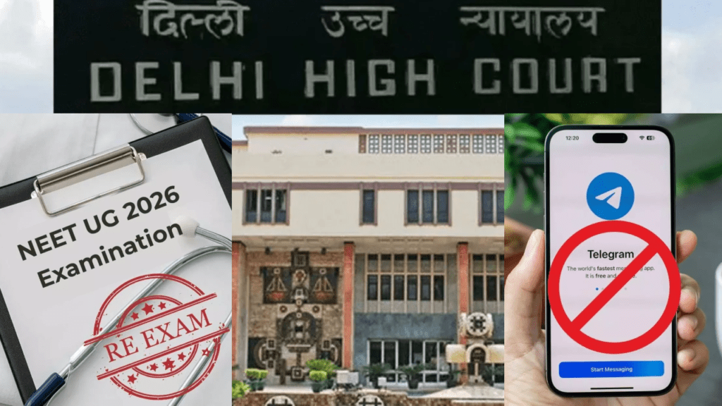 Delhi High Court upholds temporary Telegram ban ahead of NEET-UG 2026 re-exam amid concerns over exam security and digital rights